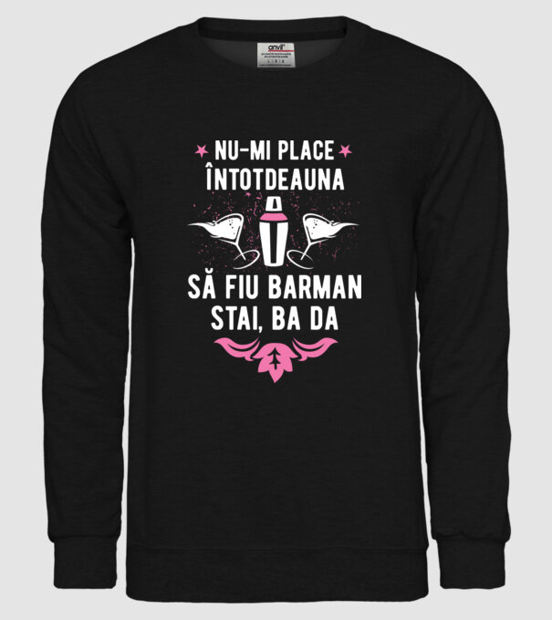 nu-mi place întotdeauna să fiu barman, stai, ba da, îmi place model negru pe tricou