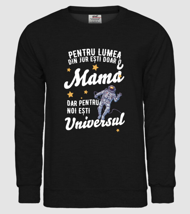 Pentru lumea din jur ești doar o mamă, dar pentru noi ești universul model negru pe tricou