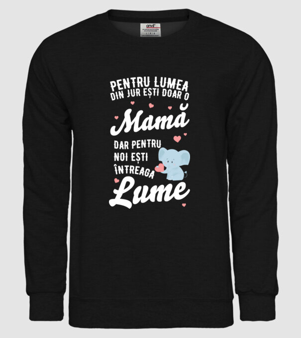 Pentru lumea din jur ești doar o mamă, dar pentru noi ești întreaga lumea model negru pe tricou