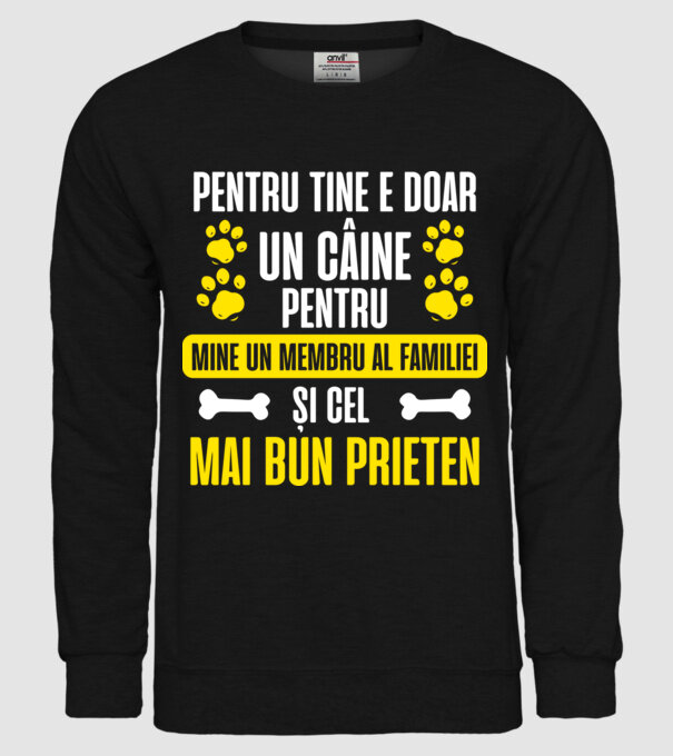 pentru tine e doar un câine, pentru mine un membru al familiei și cel mai bun prieten model negru pe tricou