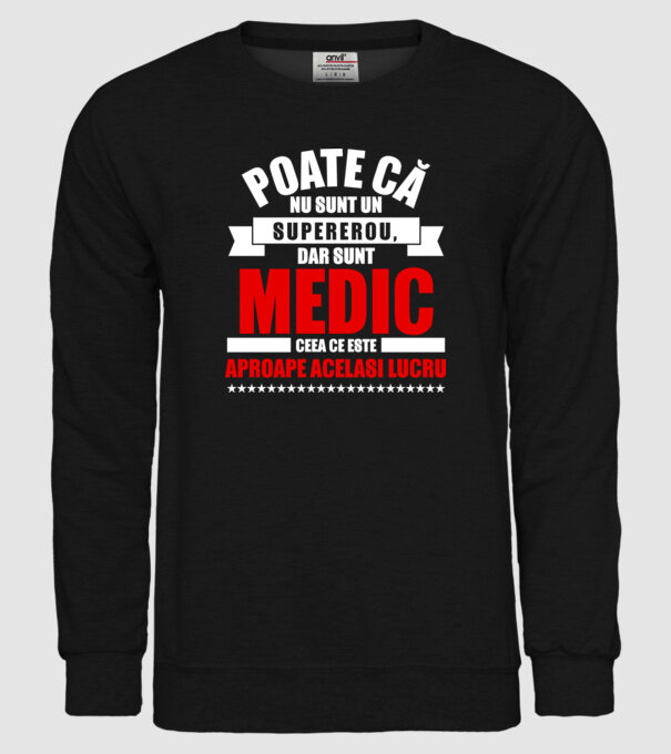 Poate că nu sunt un supererou, dar sunt MEDIC, ceea ce este aproape același lucru model negru pe tricou