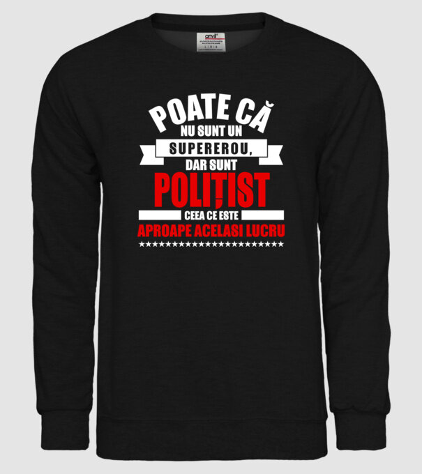 Poate că nu sunt un supererou, dar sunt POLIȚIST, ceea ce este aproape același lucru model negru pe tricou
