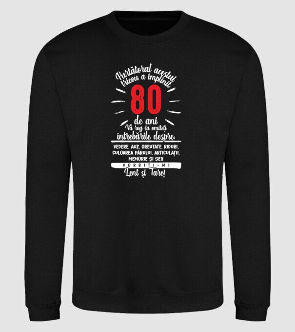Purtătorul acestui tricou a împlinit: 80 de ani model negru pe tricou