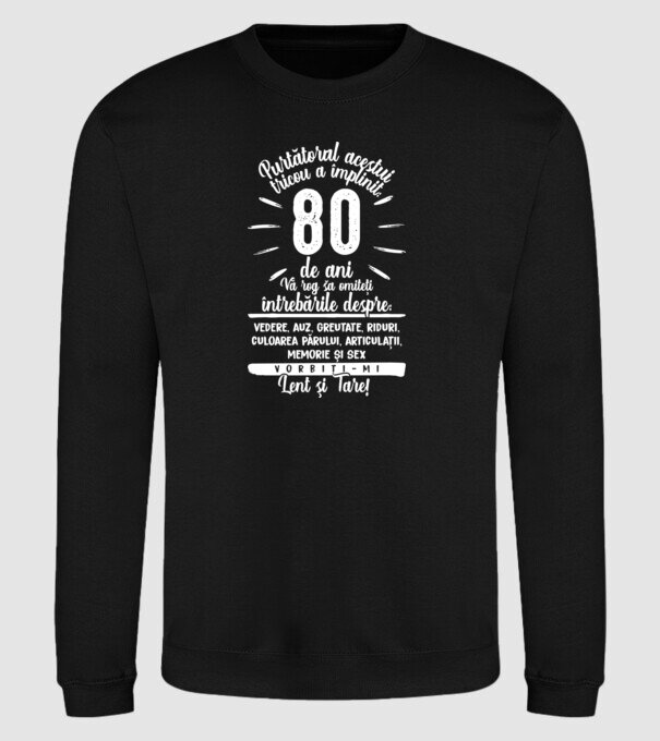 Purtătorul acestui tricou a împlinit: 80 de ani model negru pe tricou