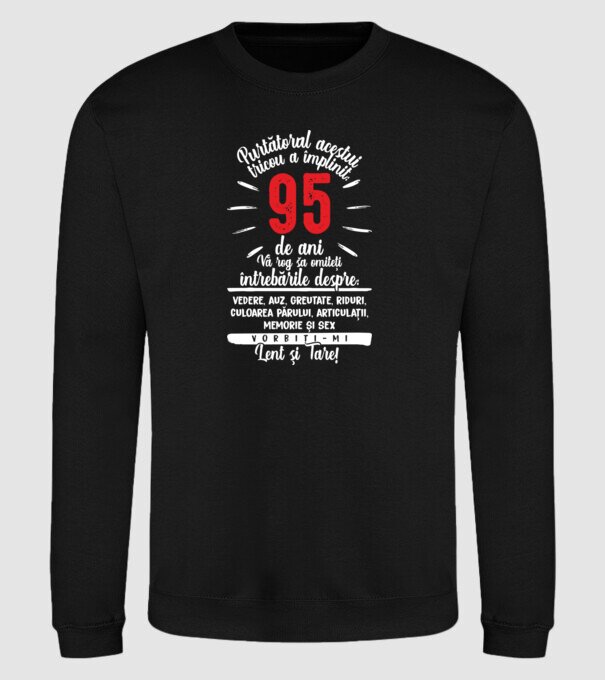 Purtătorul acestui tricou a împlinit: 95 de ani model negru pe tricou