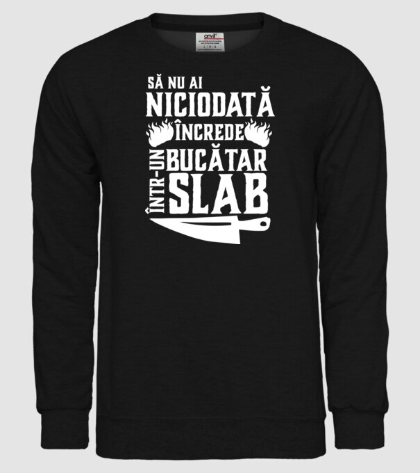să nu ai niciodată încrede într-un bucătar slab model negru pe tricou