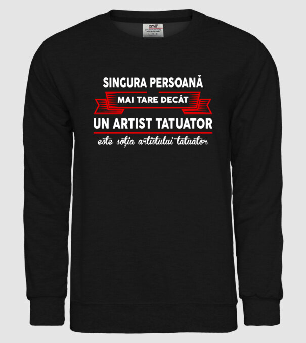 singura persoană mai tare decât un artist tatuator este soția artistului tatuator model negru pe tricou