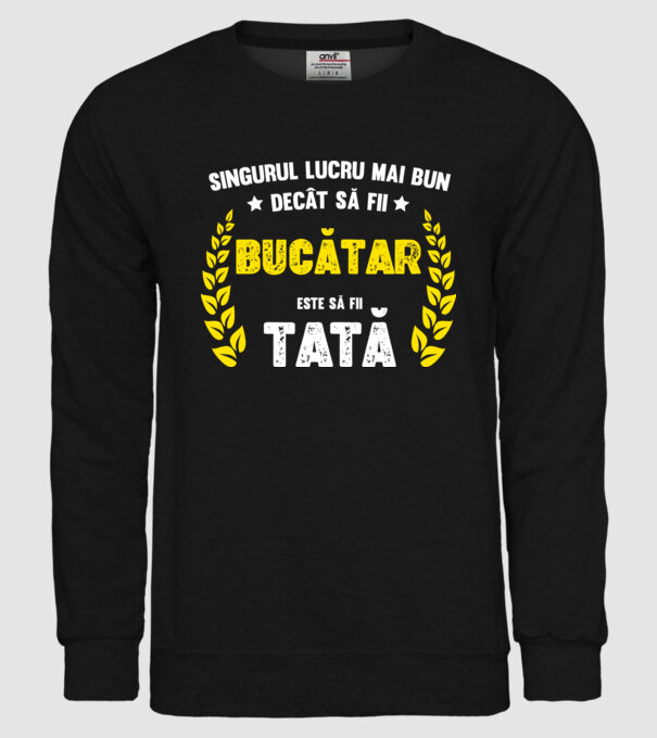 Singurul lucru mai bun decât să fii bucătar este să fii tată model negru pe tricou