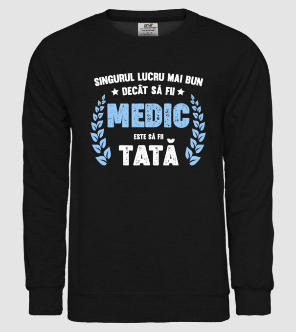 Singurul lucru mai bun decât să fii medic este să fii tată model negru pe tricou