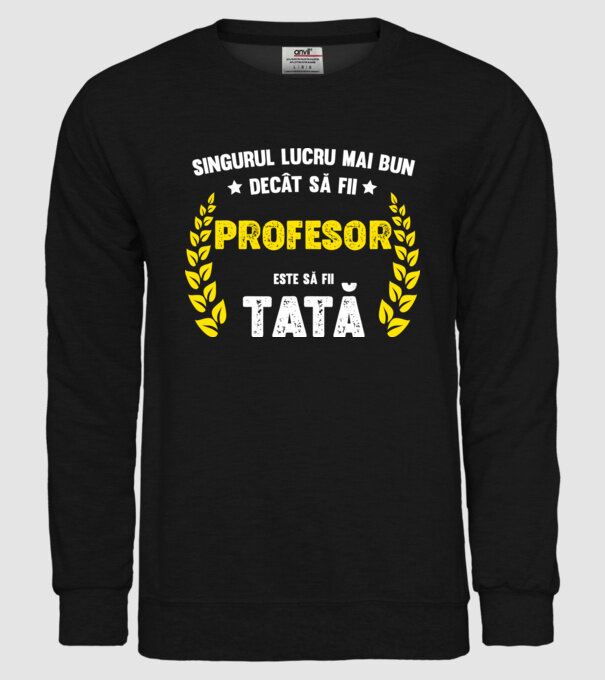 Singurul lucru mai bun decât să fii profesor este să fii tată model negru pe tricou