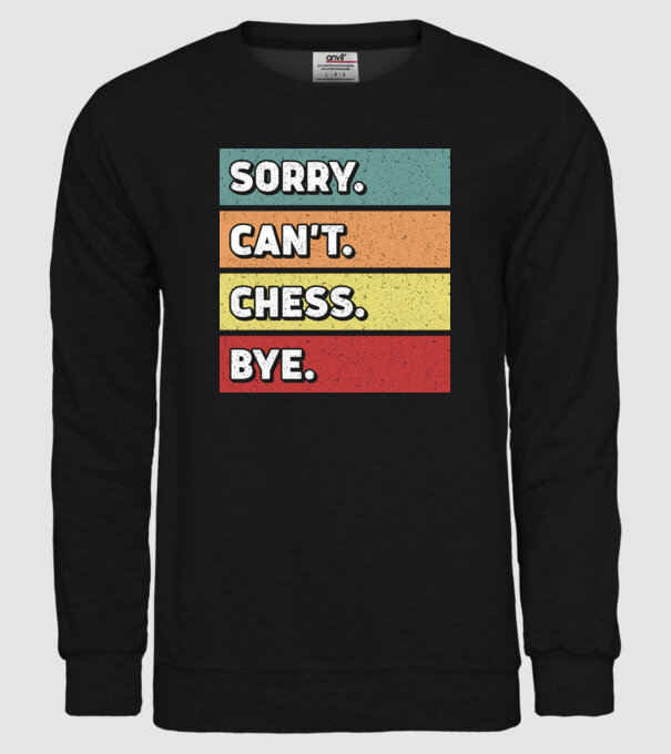 Sorry Cant Chess Bye model negru pe tricou