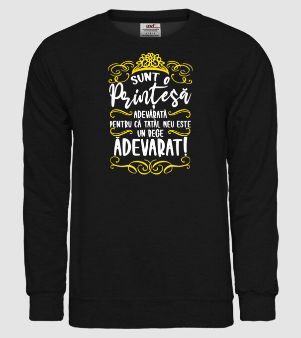 Sunt o prințesă adevărată pentru că tatăl meu este un rege adevărat! model negru pe tricou