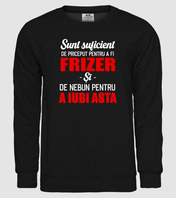 Sunt suficient de priceput pentru a fi FRIZER și suficient de nebun pentru a iubi asta model negru pe tricou