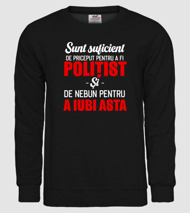 Sunt suficient de priceput pentru a fi POLIȚIST și suficient de nebun pentru a iubi asta model negru pe tricou