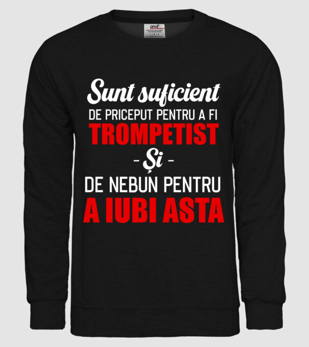 sunt suficient de priceput pentru a fi un super trompetist și suficient de nebun pentru a iubi asta model negru pe tricou