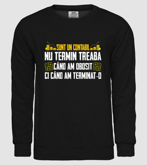 sunt un contabil, nu termin treaba când am obosit, ci când am terminat-o model negru pe tricou