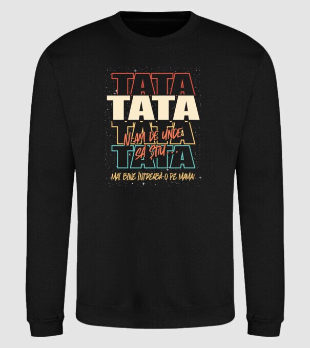 Tata N-am de unde să știu model negru pe tricou