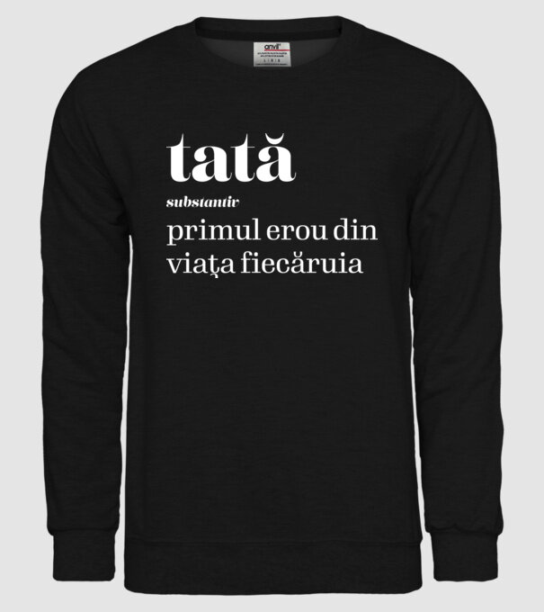 tată - substantiv - primul erou din viața fiecăruia model negru pe tricou