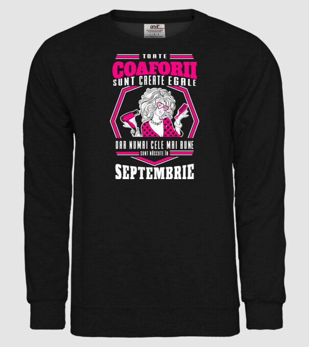 Toate coaforii sunt create egale dar numai cele mai bune sunt născuțe în septembrie model negru pe tricou