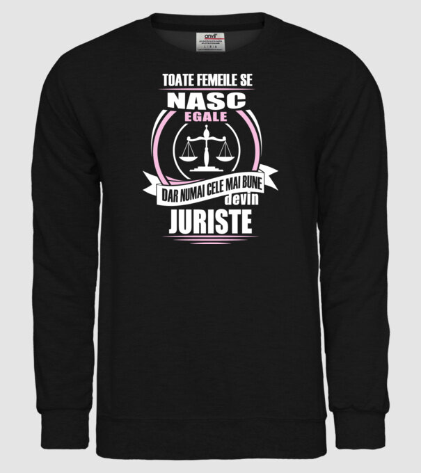 Toate femeile se nasc egale, dar numai cele mai bune devin juriste model negru pe tricou