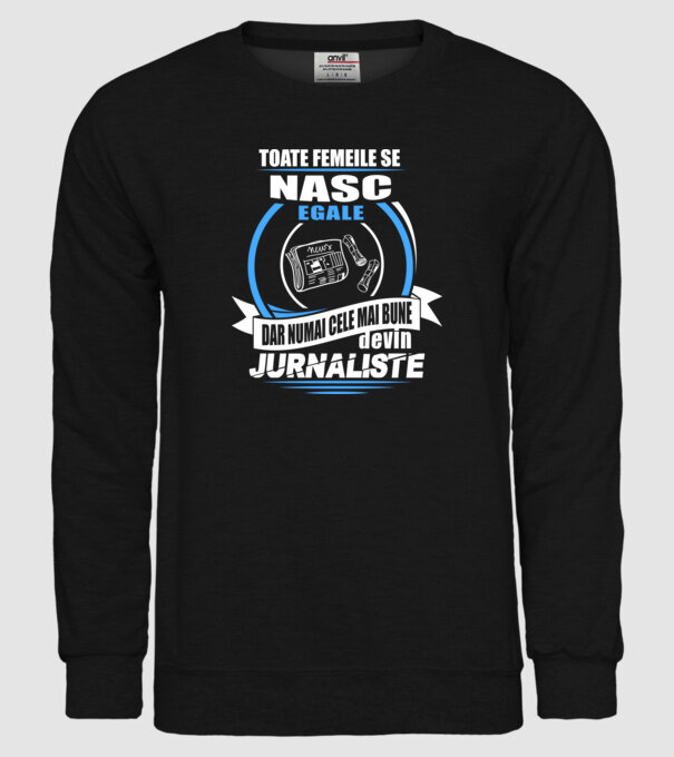 Toate femeile se nasc egale, dar numai cele mai bune devin jurnaliste model negru pe tricou