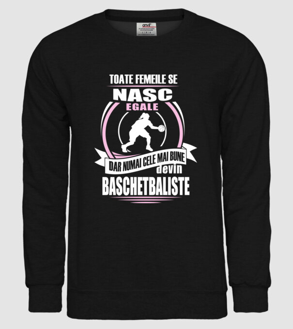 Toate femeile se nasc egale, dar numai cele mai bune devin baschetbaliste model negru pe tricou