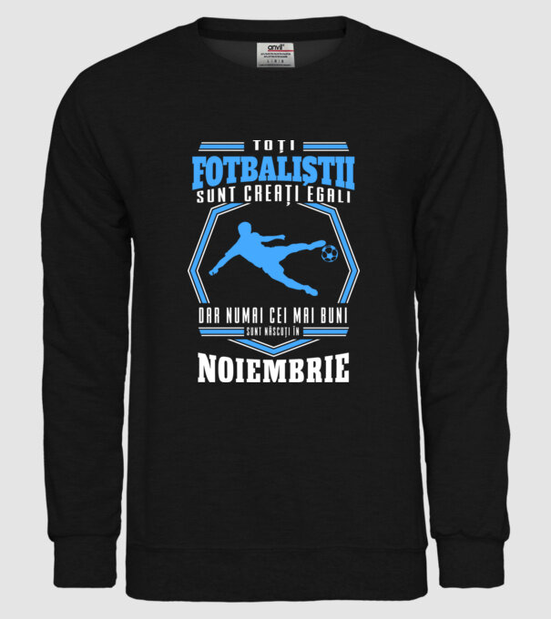 Toți fotbaliștii sunt creați egali, dar numai cei mai buni sunt născuți în noiembrie model negru pe tricou