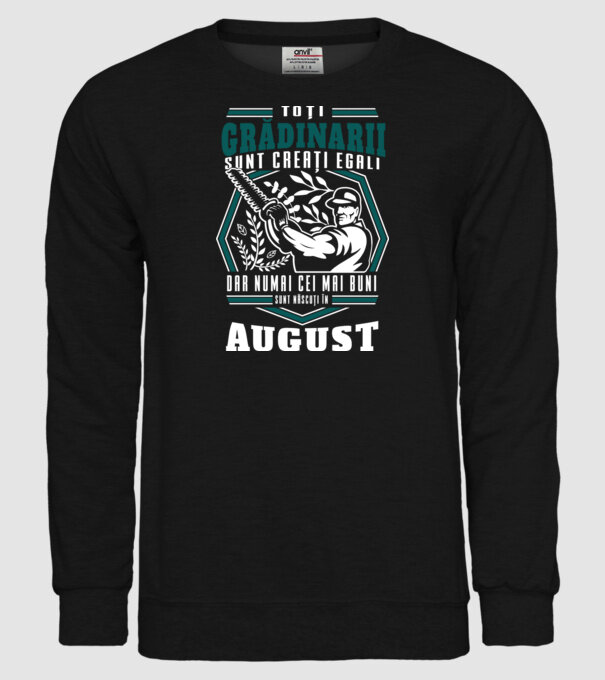Toți grădinarii sunt creați egali, dar numai cei mai buni sunt născuți în august. model negru pe tricou
