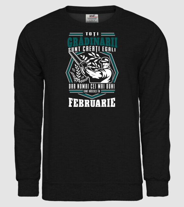 Toți grădinarii sunt creați egali, dar numai cei mai buni sunt născuți în februarie. model negru pe tricou