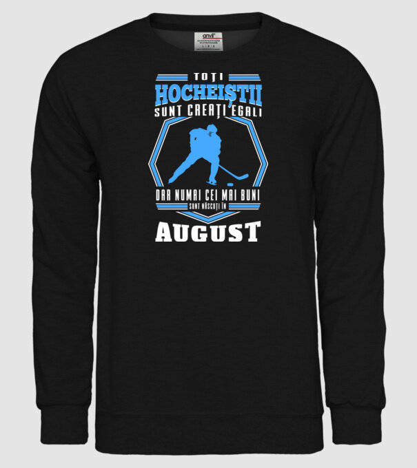 Toți hocheiștii sunt creați egali, dar numai cei mai buni sunt născuți în_August model negru pe tricou