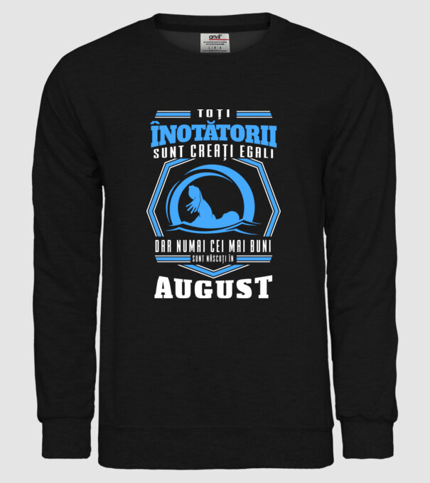 Toți înotătorii sunt creați egali, dar numai cei mai buni sunt născuți în august model negru pe tricou