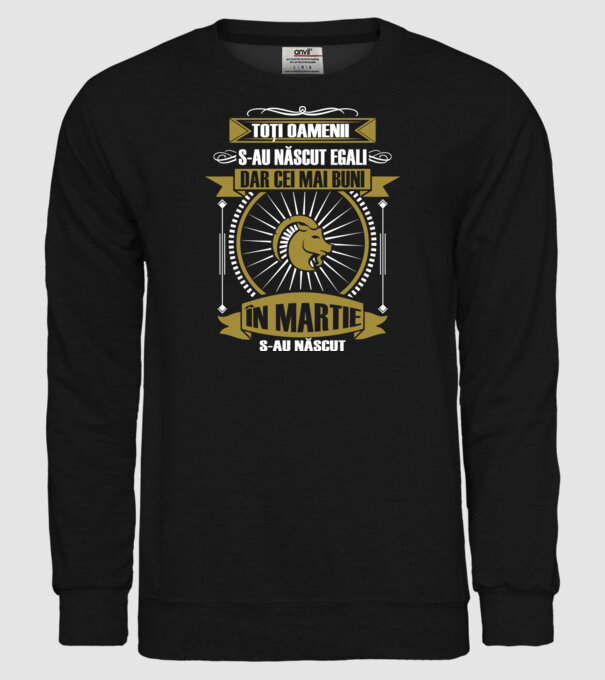 Toți oamenii s-au născut egali, dar cei mai buni s-au născut în martie model negru pe tricou