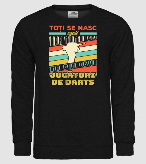 Toți se nasc egali, dar numai cei mai buni devin_ jucători de darts model negru pe tricou