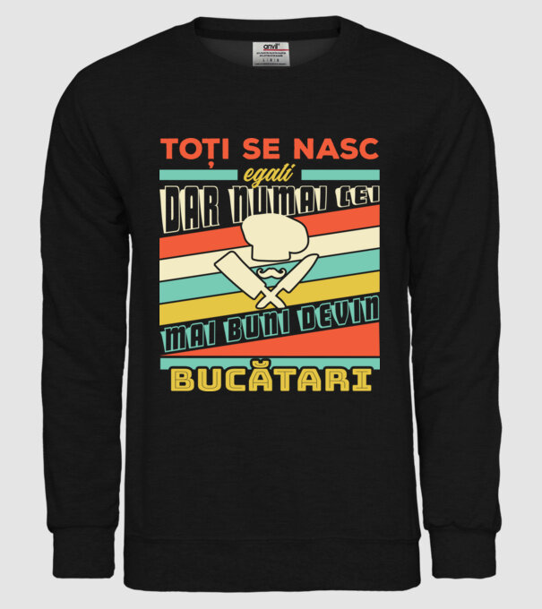 toți se nasc egali, dar numai cei mai buni devin bucătari model negru pe tricou
