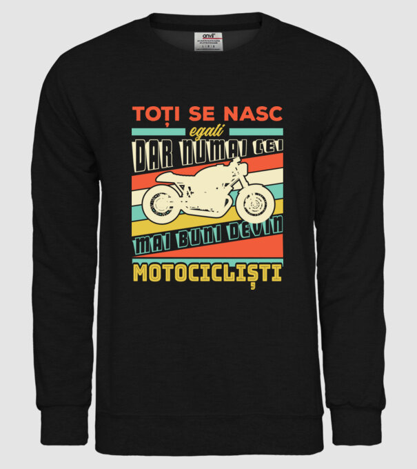 toți se nasc egali, dar numai cei mai buni devin motocicliști model negru pe tricou