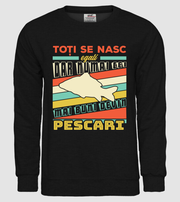 toți se nasc egali, dar numai cei mai buni devin pescari model negru pe tricou