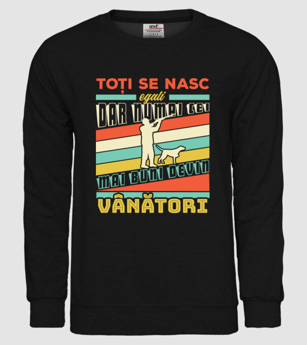 toți se nasc egali, dar numai cei mai buni devin vânători model negru pe tricou