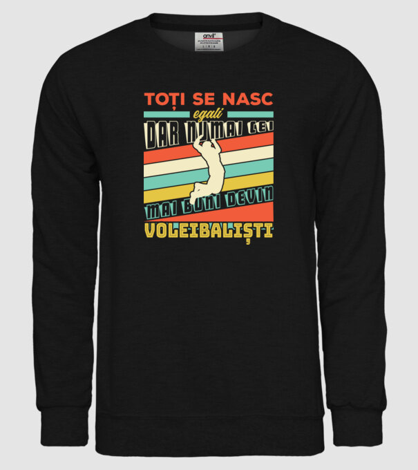 Toți se nasc egali, dar numai cei mai buni devin_voleibaliști model negru pe tricou