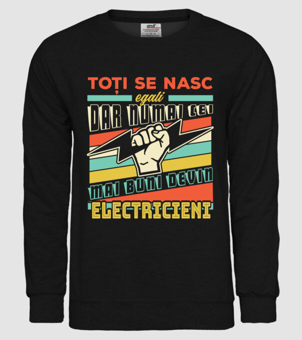 Toți se nasc egali, dar numai cei mai buni devin electricieni model negru pe tricou