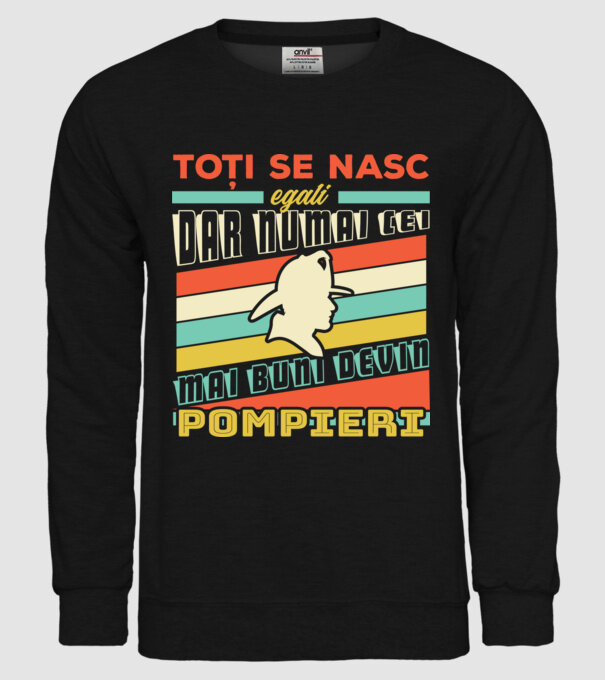 Toți se nasc egali, dar numai cei mai buni devin pompieri model negru pe tricou