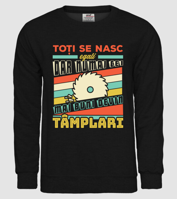 Toți se nasc egali, dar numai cei mai buni devin tâmplari model negru pe tricou