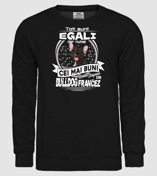 Toți sunt egali, dar numai cei mai buni devin stăpâni de bulldog francez lght model negru pe tricou