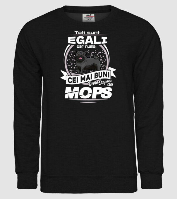 Toți sunt egali, dar numai cei mai buni devin stăpâni de mops lght model negru pe tricou