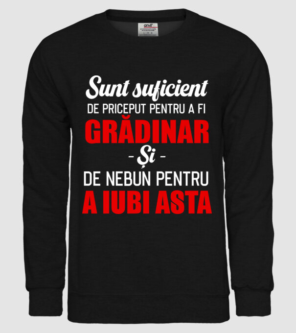 sunt suficient de priceput pentru a fi un super grădinar și suficient de nebun pentru a iubi asta model negru pe tricou