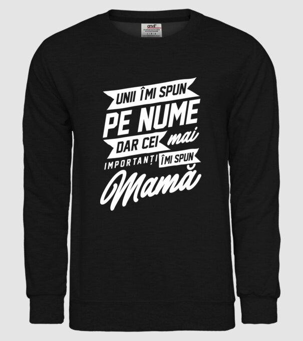 Unii îmi spun pe nume, dar cei mai importanți îmi spun mamă model negru pe tricou