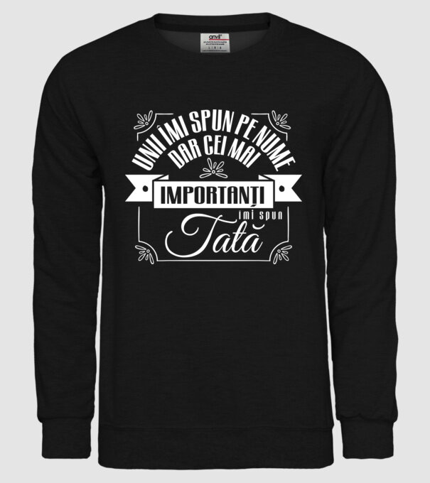 Unii îmi spun pe nume, dar cei mai importanți îmi spun tată model negru pe tricou
