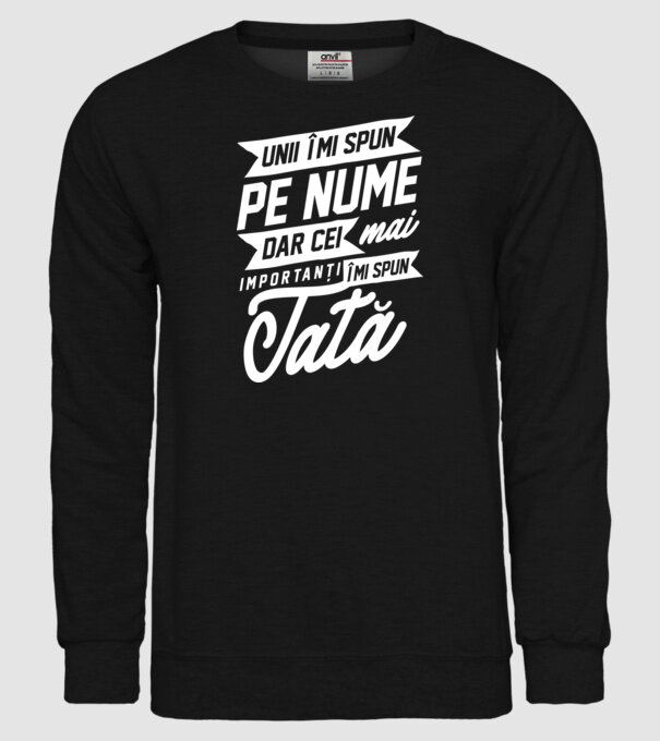 Unii îmi spun pe nume, dar cei mai importanți îmi spun tată model negru pe tricou