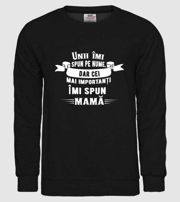 Unii îmi spun pe nume, dar cei mai importanți îmi spun mamă model negru pe tricou