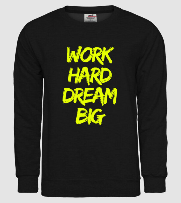 Work Hard Dream Big model negru pe tricou