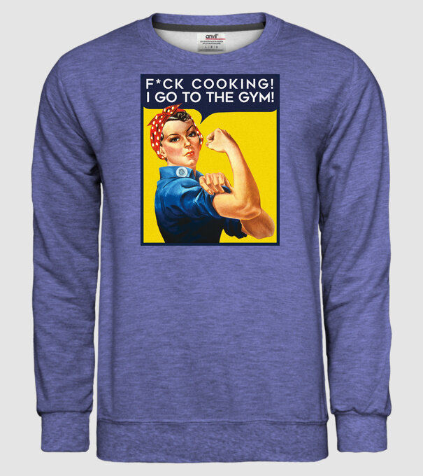Fuck cooking ... got to the gym! model albastru jeanși pe tricou